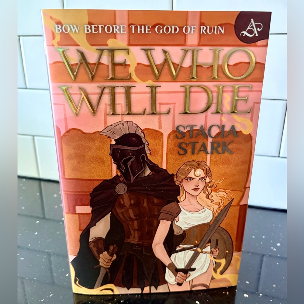 We Who Will Die | Stacia Stark | Allurial Exclusive Edition